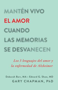 portada Mantén Vivo el Amor Cuando las Memorias se Desvanecen: Los 5 Lenguajes del Amor y la Enfermedad de Alzheimer (in Spanish)