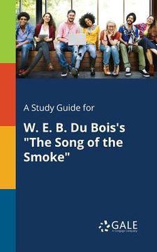 portada A Study Guide for W. E. B. Du Bois's "The Song of the Smoke" (en Inglés)
