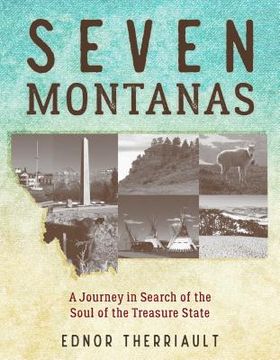 portada Seven Montanas: A Journey in Search of the Soul of the Treasure State (en Inglés)