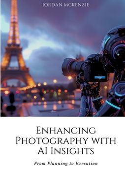 portada Enhancing Photography with AI Insights: From Planning to Execution (en Inglés)