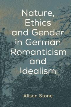 portada Nature, Ethics and Gender in German Romanticism and Idealism (en Inglés)