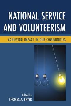 portada National Service and Volunteerism: Achieving Impact in Our Communities (en Inglés)