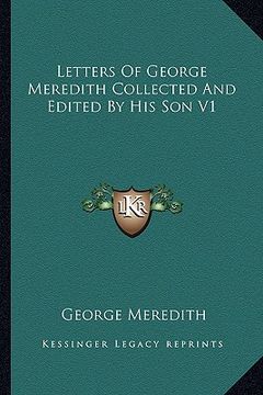 portada letters of george meredith collected and edited by his son v1 (en Inglés)