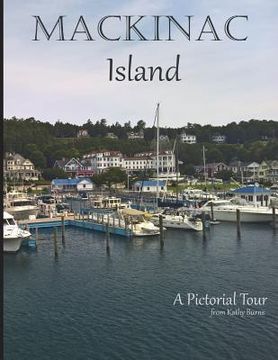 portada Mackinac Island: A Pictorial Tour (en Inglés)