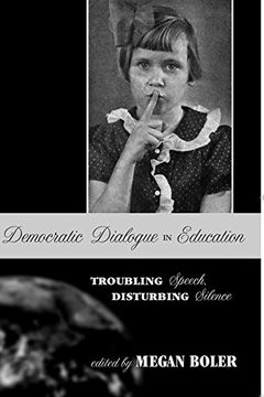 portada Democratic Dialogue in Education: Troubling Speech, Disturbing Silence (Counterpoints) (in English)