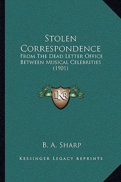 portada stolen correspondence: from the dead letter office between musical celebrities (1901)