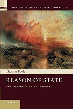portada Reason of State: Law, Prerogative and Empire (Cambridge Studies in Constitutional Law) (en Inglés)