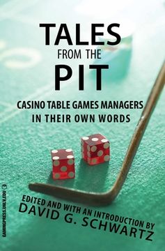 portada Tales from the Pit: Casino Table Games Managers in Their Own Wordsvolume 1 (en Inglés)