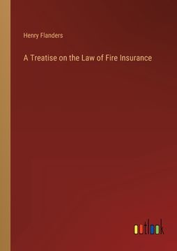 portada A Treatise on the Law of Fire Insurance (en Inglés)