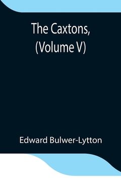portada The Caxtons, (Volume V) (en Inglés)