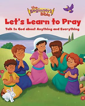 portada The Beginner'S Bible Let'S Learn to Pray: Talk to god About Anything and Everything (en Inglés)