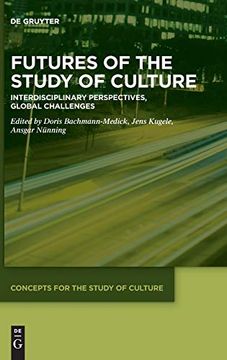 portada Futures of the Study of Culture Interdisciplinary Perspectives, Global Challenges (en Inglés)