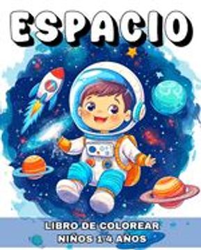 portada Espacio Libro de Colorear para Niños de 1 a 4 Años: Dibujos para Colorear Cohetas, Planetas, Astronautas y Más para Niños