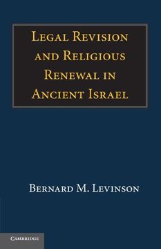 portada Legal Revision and Religious Renewal in Ancient Israel (en Inglés)