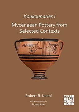 portada Koukounaries I: Mycenaean Pottery from Selected Contexts (en Inglés)