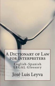 portada A Dictionary of Law for Interpreters: English-Spanish Legal Glossary (en Inglés)