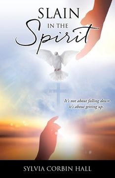 portada Slain In The Spirit: It's not about falling down, it's about getting up.