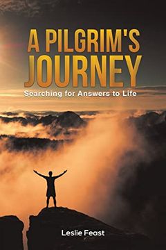 portada A Pilgrim'S Journey: Searching for Answers to Life 