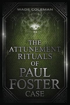 portada The Attunement Rituals of Paul Foster Case: Ceremonial Magic (in English)