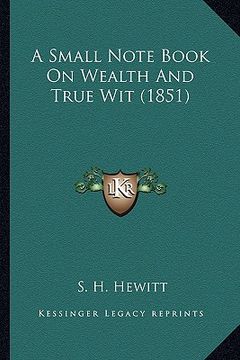 portada a small note book on wealth and true wit (1851) (en Inglés)