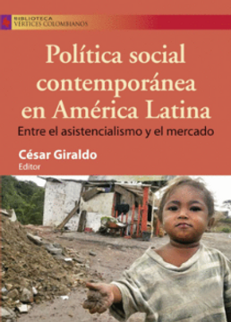 portada Política Social Contemporánea En América Latina: Entre El Asistencialismo Y El Mercado