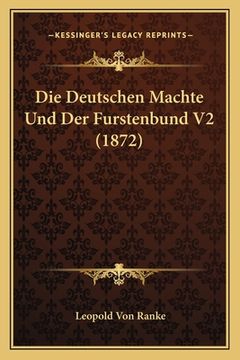 portada Die Deutschen Machte Und Der Furstenbund V2 (1872) (en Alemán)