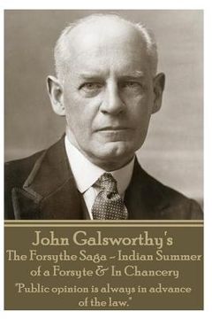 portada John Galsworthy's The Forsyte Sage - Indian Summer of a Forsyte & In Chancery: "Public opinion is always in advance of the law." (in English)