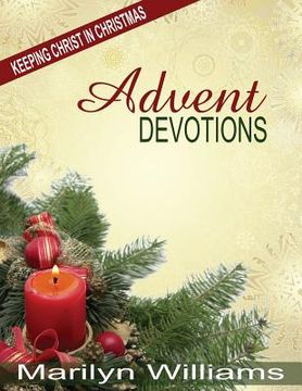 portada Advent Devotions, Keeping Christ in Your Christmas (en Inglés)