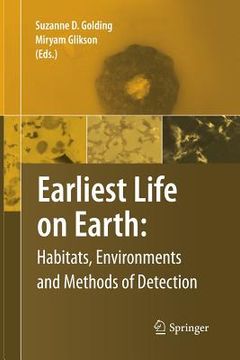 portada Earliest Life on Earth: Habitats, Environments and Methods of Detection (en Inglés)