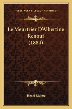 portada Le Meurtrier D'Albertine Renouf (1884) (in French)