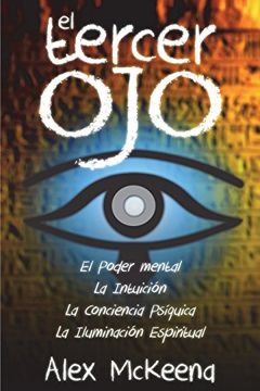 portada El Tercer oj: Poder Mental, Intuición y Conciencia Psíquiica (in Spanish)
