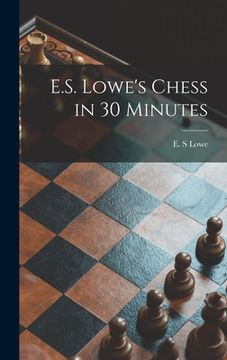 portada E.S. Lowe's Chess in 30 Minutes