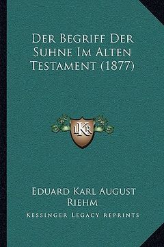 portada Der Begriff Der Suhne Im Alten Testament (1877) (en Alemán)