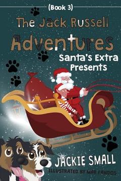 portada The Jack Russell Adventures (Book 3): Santa's Extra Presents (en Inglés)