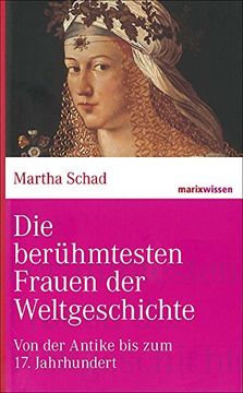 portada Die berühmtesten Frauen der Weltgeschichte: Von der Antike bis zum 17. Jahrhundert