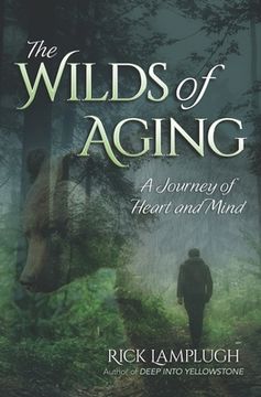 portada The Wilds of Aging: A Journey of Heart and Mind (en Inglés)
