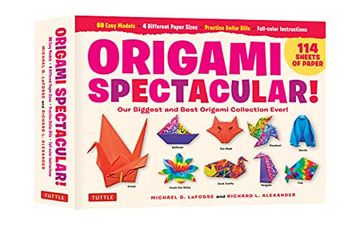 portada Origami Spectacular Kit: Our Biggest and Best Origami Collection Ever! (114 Sheets of Paper; 60 Easy Projects to Fold; 4 Different Paper Sizes; Practice Dollar Bills; Full-Color Instruction Book) (in English)