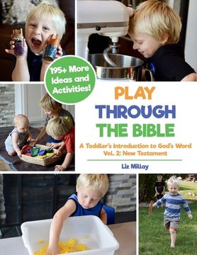 portada Play Through the Bible: A Toddler's Introduction to God's Word Vol. 2: New Testament (en Inglés)