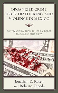 portada Organized Crime, Drug Trafficking, and Violence in Mexico: The Transition From Felipe Calderon to Enrique Pena Nieto (Security in the Americas in the Twenty-First Century) (in English)