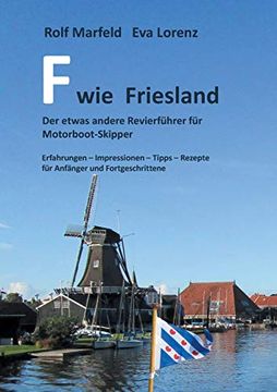 portada F wie Friesland: Der Etwas Andere Revierführer für Motorbootskipper (in German)