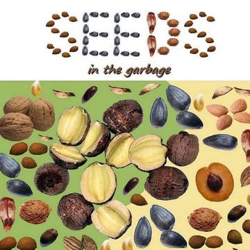 portada Seeds in the Garbage (in English)