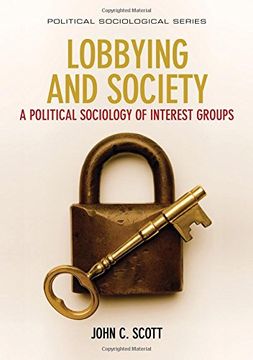 portada Lobbying and Society: A Political Sociology of Interest Groups