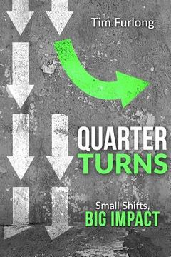 portada Quarter Turns: Small Shifts, Big Impact (en Inglés)