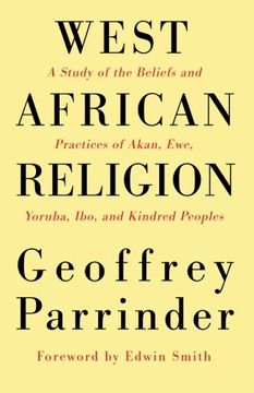 portada West African Religion: A Study of the Beliefs and Practices of Akan, Ewe, Yoruba, Ibo, and Kindred Peoples (en Inglés)