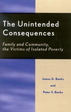 portada the unintended consequences: family and community, the victims of isolated poverty (en Inglés)
