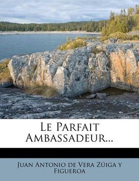 portada Le Parfait Ambassadeur... (in French)