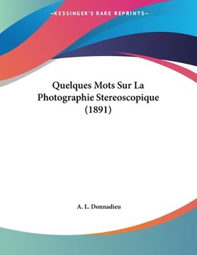 portada Quelques Mots Sur La Photographie Stereoscopique (1891) (in French)