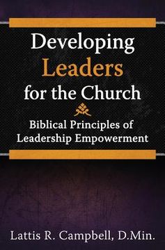 portada Developing Leaders for the Church: Biblical Principles of Leadership Empowerment