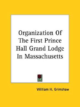 portada organization of the first prince hall grand lodge in massachusetts (en Inglés)