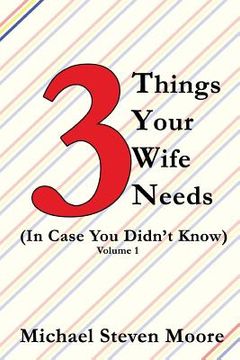 portada 3 Things Your Wife Needs: (In Case You Didn't Know) (en Inglés)
